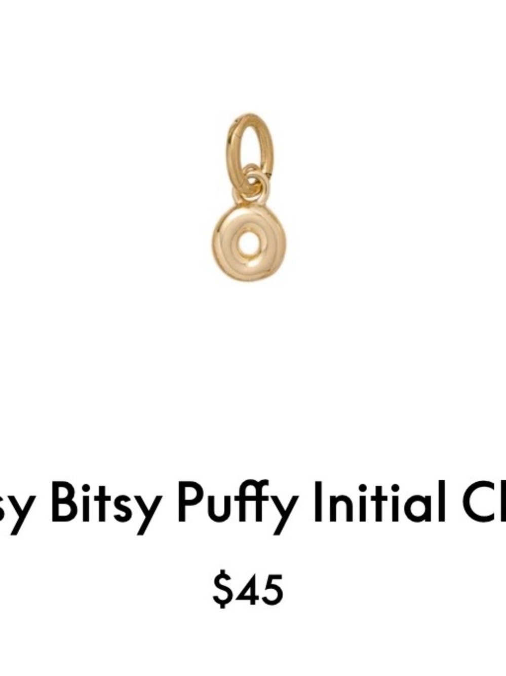Roxanne Assoulin The Itsy Bitsy Puffy Initial Charm “o”firm price